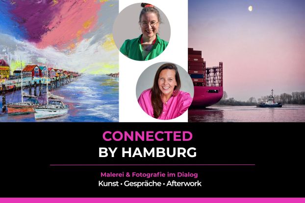 Connected by Hamburg – Kunst & Afterwork mit Nina Groth und Sandra Baggeler, © Nina Groth & Sandra Baggeler Connected by Hamburg – Kunst & Afterwork mit Nina Groth und Sandra Baggeler, © Nina Groth & Sandra Baggeler