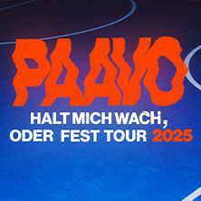 PAAVO - halt mich wach oder fest Tour 2025, © links im Bild PAAVO - halt mich wach oder fest Tour 2025, © links im Bild