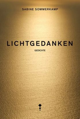 lichtgedanken-gebundene-ausgabe-sabine-sommerkamp, © Sabine Sommerkamp lichtgedanken-gebundene-ausgabe-sabine-sommerkamp, © Sabine Sommerkamp