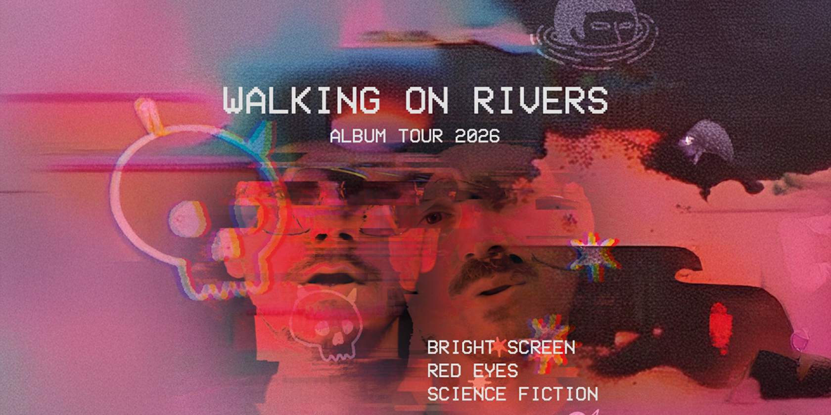 Walking on Rivers - Bright Screen, Red Eyes, Science Fiction Tour, © links im Bild Walking on Rivers - Bright Screen, Red Eyes, Science Fiction Tour, © links im Bild