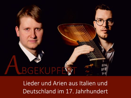 Tage Alter Musik Medingen - "Abgekupfert": Lieder und Arien aus Italien und Deutschland im 17. Jahundert, Quelle: Reservix Tage Alter Musik Medingen - "Abgekupfert": Lieder und Arien aus Italien und Deutschland im 17. Jahundert, Quelle: Reservix