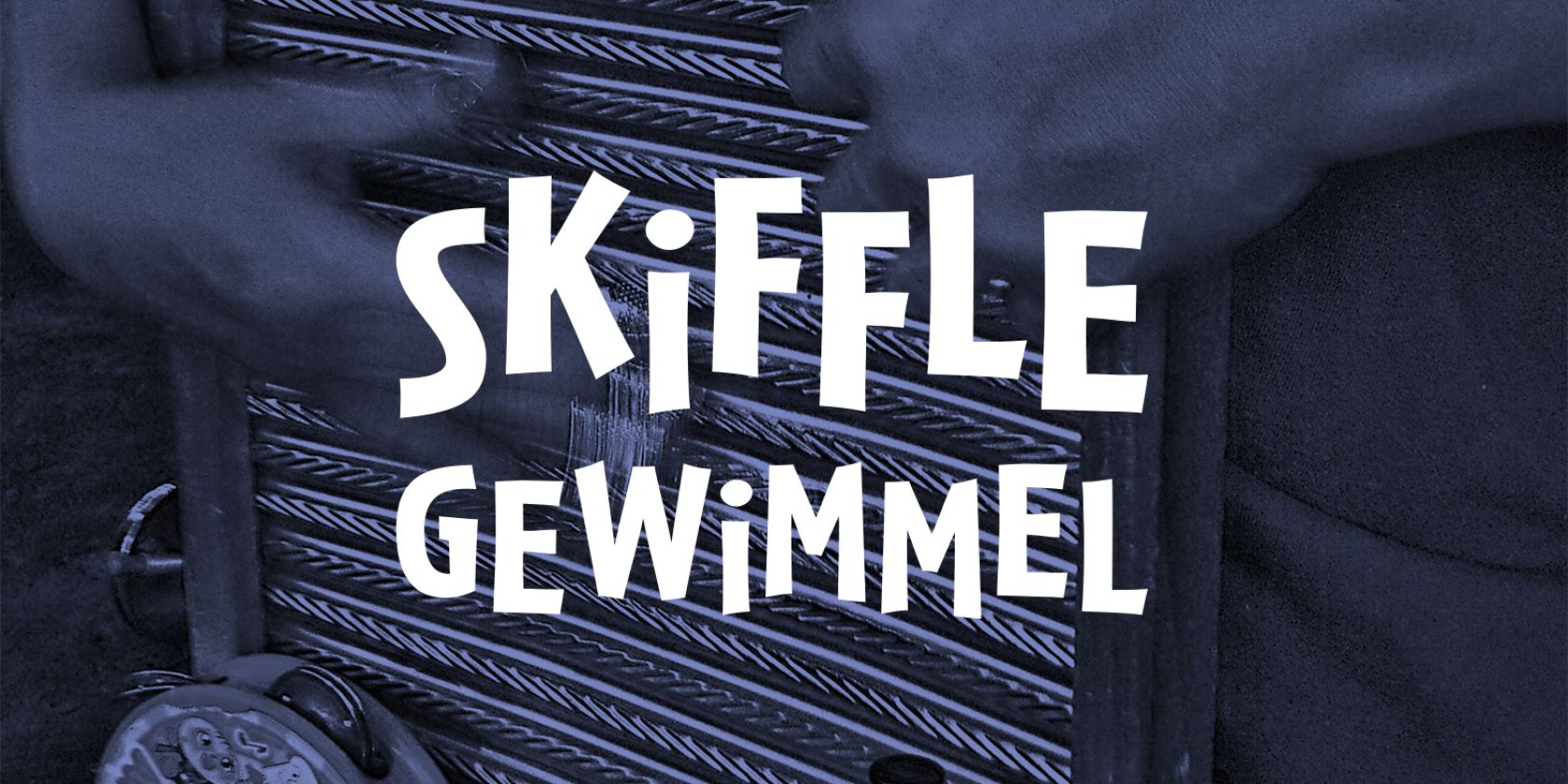 Skiffle Gewimmel_Quer_RGB, © Marion May Skiffle Gewimmel_Quer_RGB, © Marion May