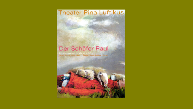 Theaterstück Pina Luftikus - Der Schäfer Raul, © Eva Muggenthaler Theaterstück Pina Luftikus - Der Schäfer Raul, © Eva Muggenthaler
