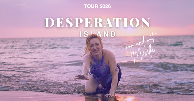 Mirella Precek - Desperation Island, © links im Bild Mirella Precek - Desperation Island, © links im Bild