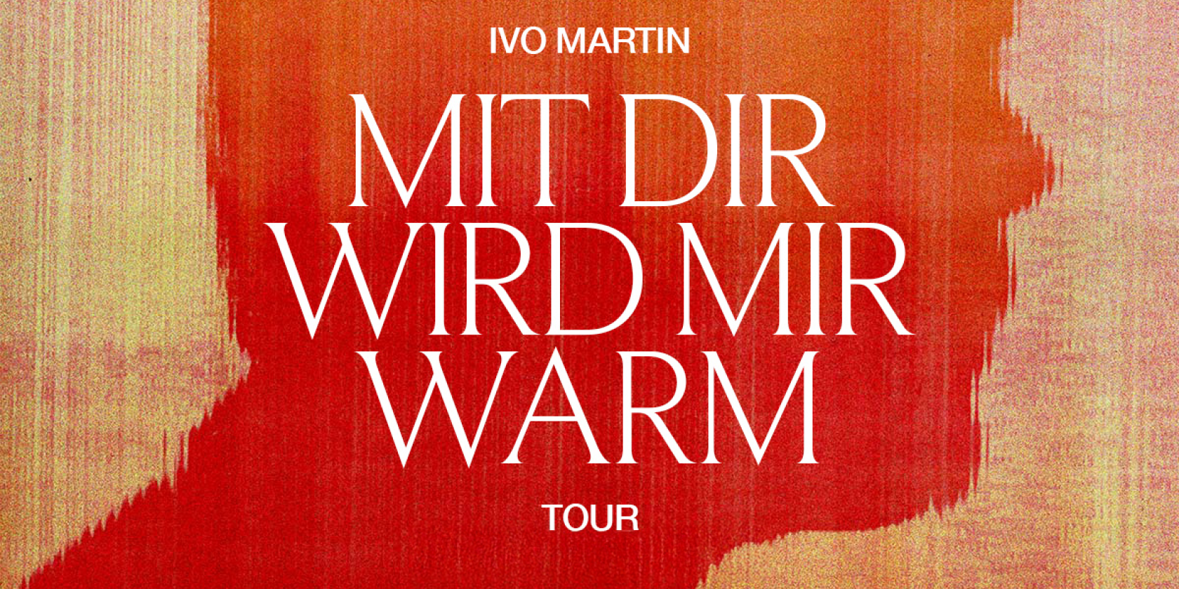 Ivo Martin - Mit dir wird mir warm Tour 2026, © links im Bild Ivo Martin - Mit dir wird mir warm Tour 2026, © links im Bild