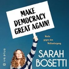 Sarah Bosetti - Make Democracy Great Again!, © links im Bild Sarah Bosetti - Make Democracy Great Again!, © links im Bild