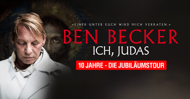 Ben Becker - Ich, Judas | 10 Jahre - Die Jubiläumstour, © links im Bild Ben Becker - Ich, Judas | 10 Jahre - Die Jubiläumstour, © links im Bild