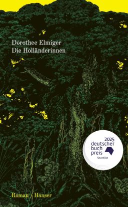 Dorothee Elmiger: "Die Holländerinnen", © (c) Hanser Literaturverlage Dorothee Elmiger: "Die Holländerinnen", © (c) Hanser Literaturverlage