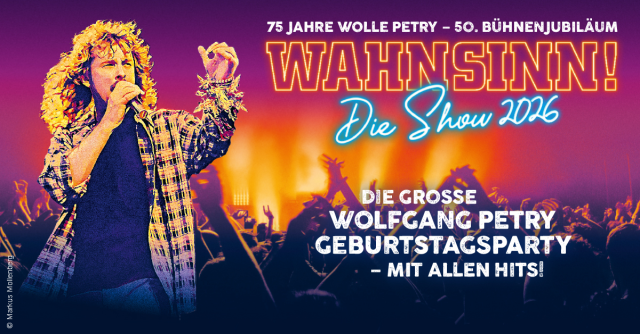 WAHNSINN! Die Show - Die beste Wolfgang Petry Party geht weiter - Tour 2026, © links im Bild WAHNSINN! Die Show - Die beste Wolfgang Petry Party geht weiter - Tour 2026, © links im Bild
