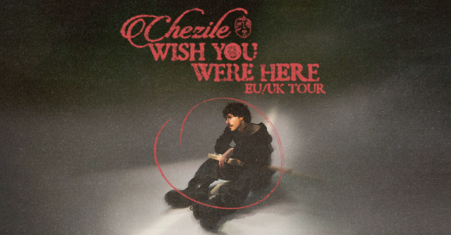 Chezile - Wish You Were Here UK/EU Tour, © links im Bild Chezile - Wish You Were Here UK/EU Tour, © links im Bild