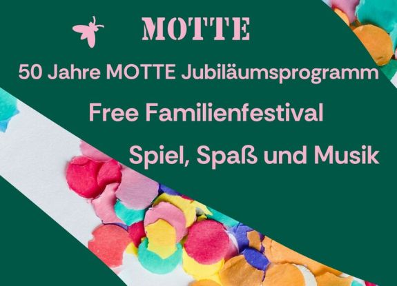 Kinder und Familienfest - 50 Jahre MOTTE, © MOTTE eV. Kinder und Familienfest - 50 Jahre MOTTE, © MOTTE eV.