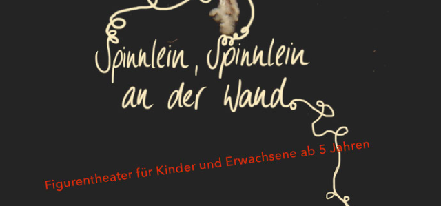 24h Stelle feat. Weidebeat - Spinnlein, Spinnlein an der Wand - Figurentheater, &copy; Ilka Sch&ouml;nbein