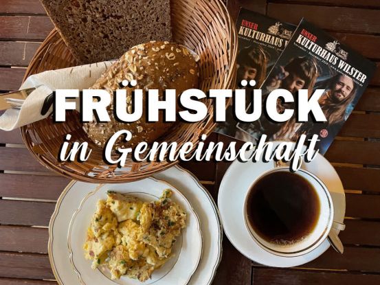 Fr&uuml;hst&uuml;ck in Gemeinschaft - Kulturhaus Wilster, &copy; Kulturhaus Wilster