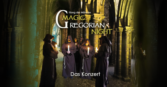 Magic Gregorian Night - Klang der M&ouml;nche - Gregorian chants meets pop music, &copy; links im Bild