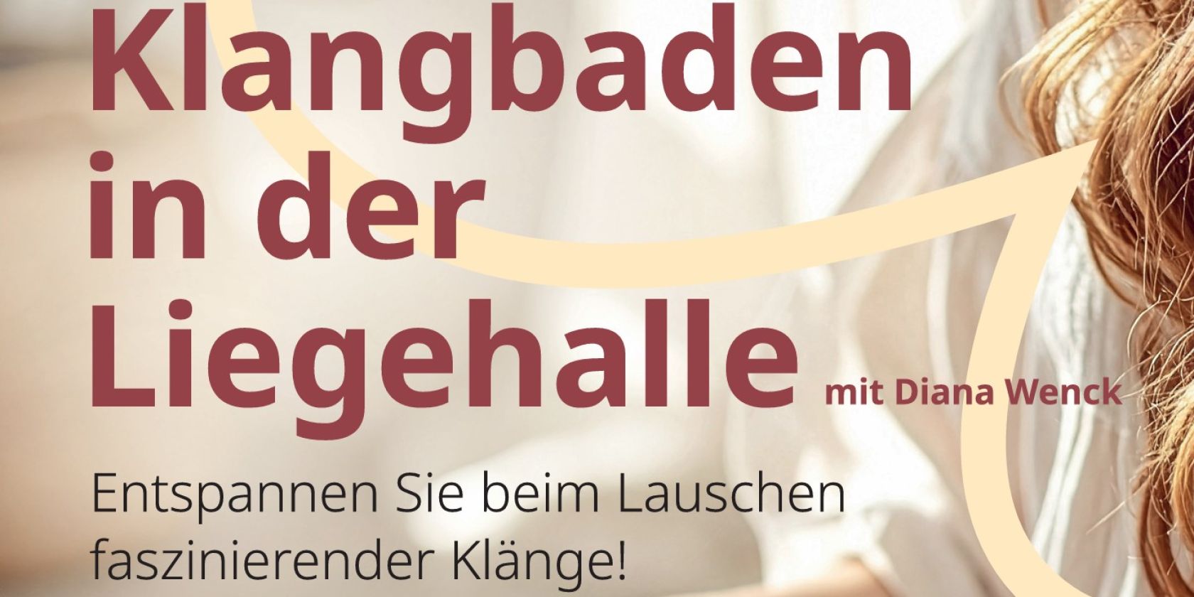 Klangbaden in der Liegehalle mit Diana Wenck, &copy; MaTS GmbH
