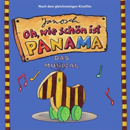 Janosch - Oh wie schön ist PANAMA, Quelle: Reservix