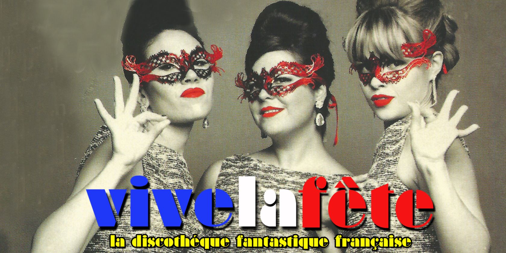 Vive la f&ecirc;te - La discoth&egrave;que fantastique fran&ccedil;aise, &copy; vive