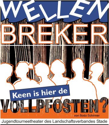Jugendtourneetheater &bdquo;Wellenbreker&ldquo; - &bdquo;Keen is hier de Vollpfosten&ldquo;, &copy; Wellenbreker