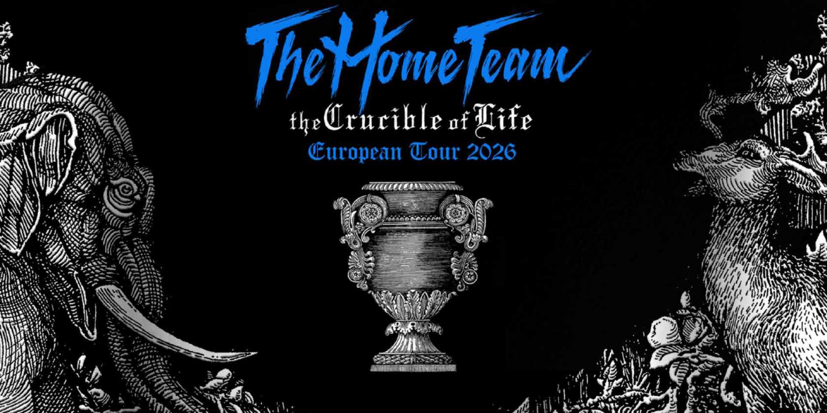 The Home Team - The Crucible Of Life European Tour 2026, &copy; links im Bild