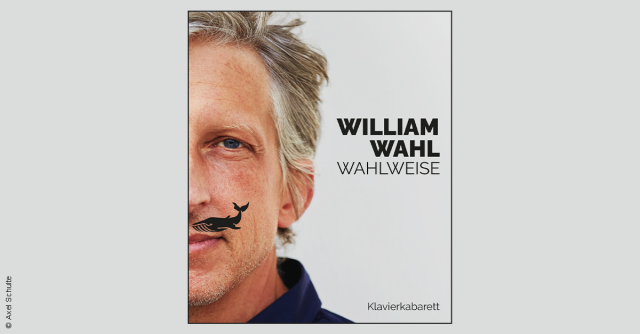 William Wahl - wahlweise, &copy; links im Bild