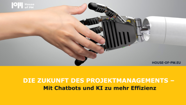Die Zukunft des Projektmanagements &ndash; Mit Chatbots und KI zu mehr Effizienz, &copy; House of PM