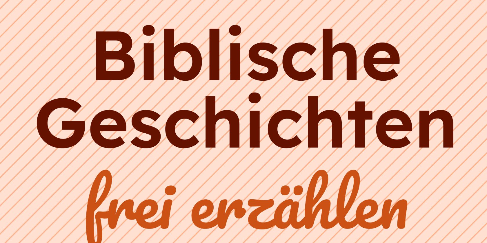 Biblische Geschichten - frei erz&auml;hlen, &copy; HB Gottesdienst und Gemeinde