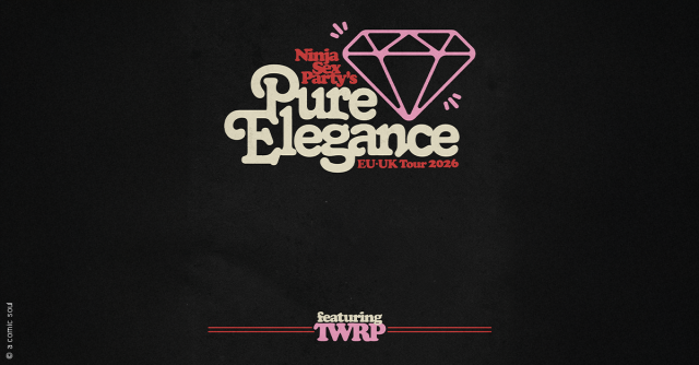 Ninja Sex Party & TWRP - Pure Elegance Tour, &copy; links im Bild