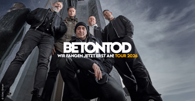 Betontod - Wir fangen jetzt erst an! Tour 2026, &copy; links im Bild