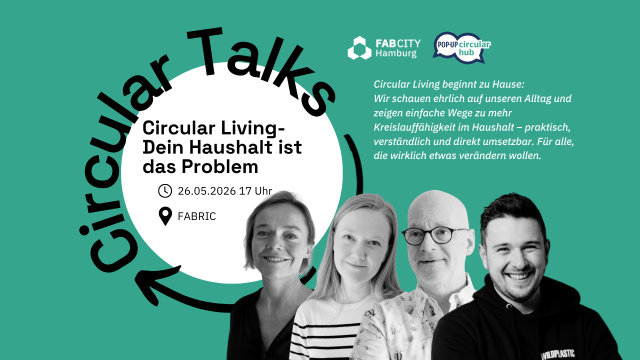 Circular Talk: Circular Living - Dein Haushalt ist das Problem, &copy; Fab City Hamburg e.V.