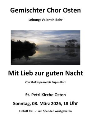 Chor-Konzert: "Mit Lieb zur guten Nacht", &copy; Gemischter Chor Osten e.V.