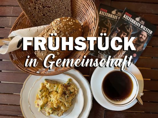 Frühstück in Gemeinschaft - Kulturhaus Wilster, © Kulturhaus Wilster