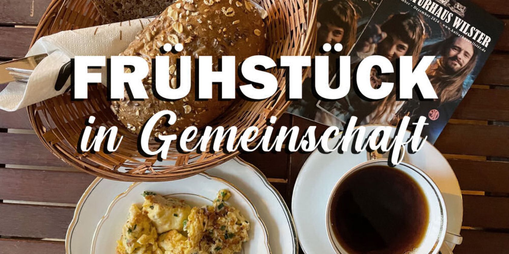 Frühstück in Gemeinschaft - Frühstück, Gemeinschaft und Klönschnack - Kulturhaus Wilster, © Kulturhaus Wilster
