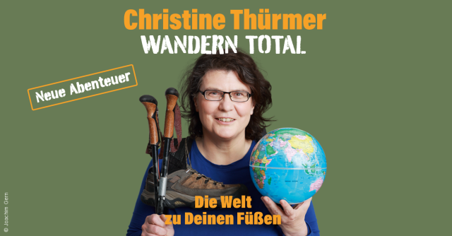 Christine Th&uuml;rmer - WANDERN TOTAL - Die Welt zu Deinen F&uuml;&szlig;en, &copy; links im Bild
