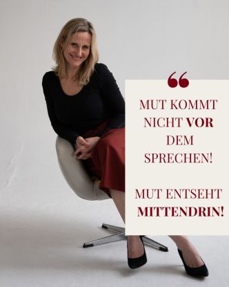 &ldquo;Mut kommt nicht VOR dem Sprechen- Mut entseht mittendrin!&rdquo;, &copy; Antje Temler