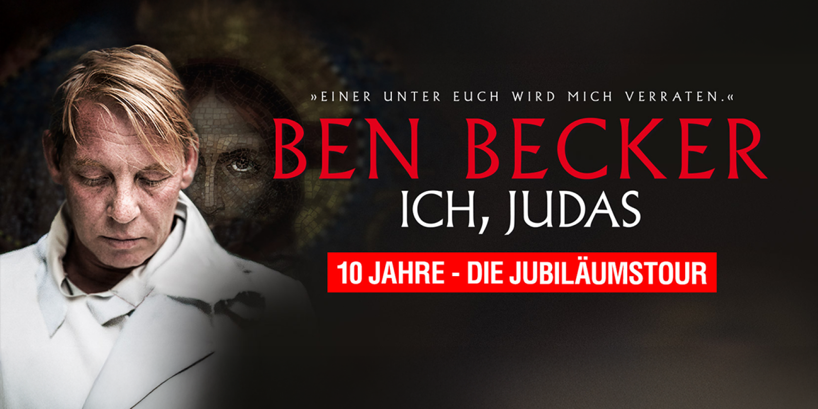 Ben Becker - Ich, Judas | 10 Jahre - Die Jubil&auml;umstour, &copy; links im Bild