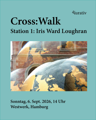 das kurativ e.V, Cross:Walk, Station 1, &copy; das kurativ e.V. und Iris Ward Loughran
