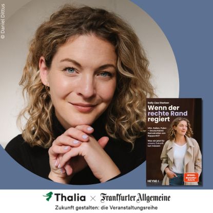 Thalia x F.A.Z.: Sally Lisa Starken &ndash; wenn der rechte Rand regiert, Quelle: Reservix