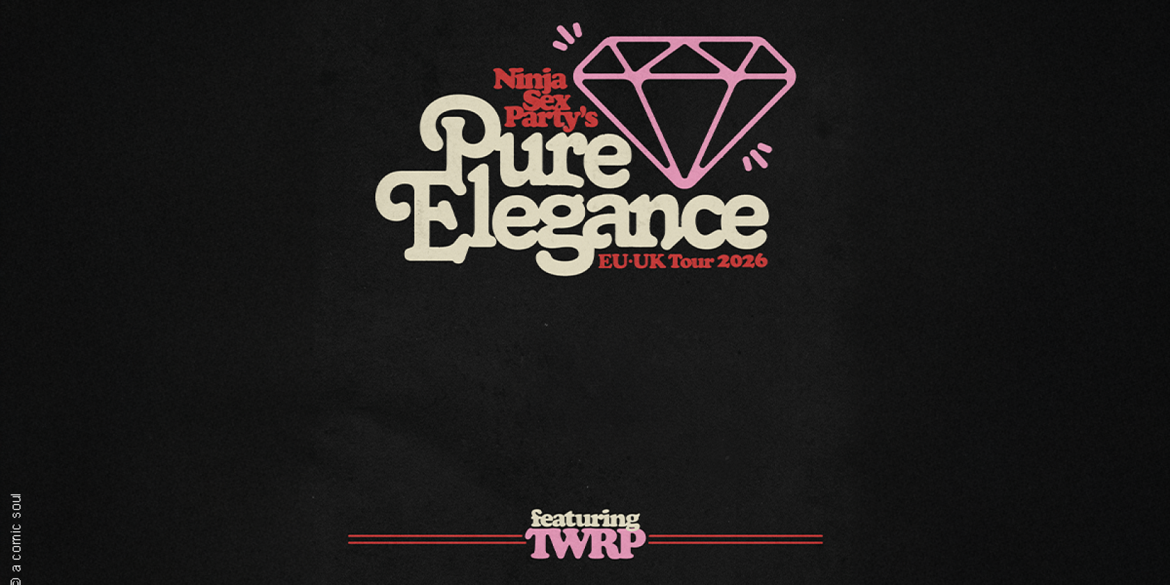 Ninja Sex Party & TWRP - Pure Elegance Tour, &copy; links im Bild