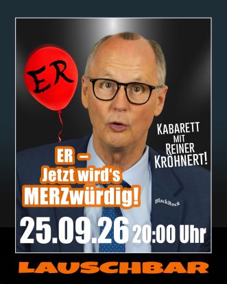 ER &ndash; jetzt wird's MERZw&uuml;rdig! Kabarett mit Reiner Kr&ouml;hnert, &copy; Lauschbar Itzehoe / Christine Kr&ouml;hnert