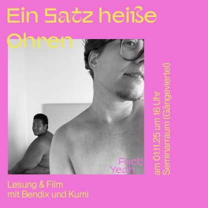 lesung-film-ein-satz-heisse-ohren-mit-bendix-mignon-und-kumi-more-am-01.11.2025, © Fuck Yeah Sexshopkollektiv