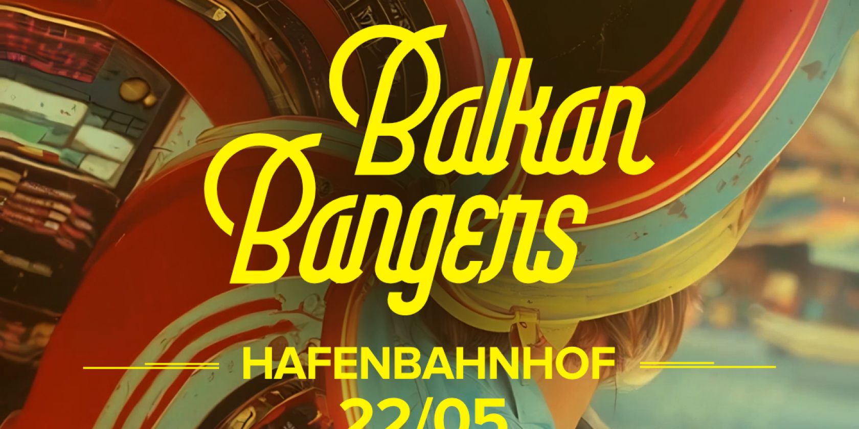 Balkan Bangers - Event am 22. Mai im Hafenbahnhof, &copy; Balkan Bangers