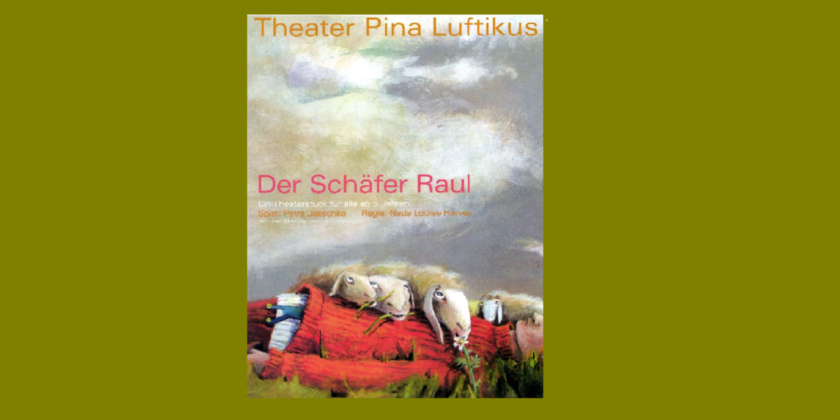 Theaterst&uuml;ck Pina Luftikus - Der Sch&auml;fer Raul, &copy; Eva Muggenthaler