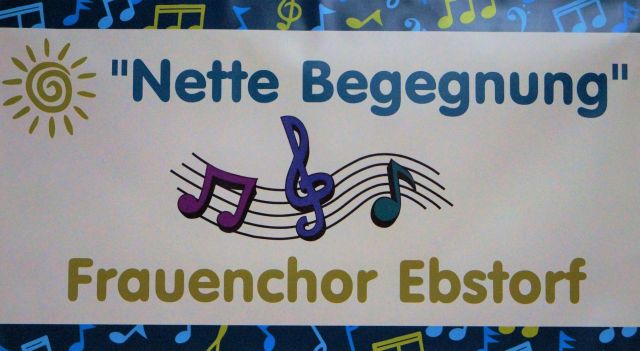 Plakat Nette Begegnung, &copy; Frauenchor Ebstorf