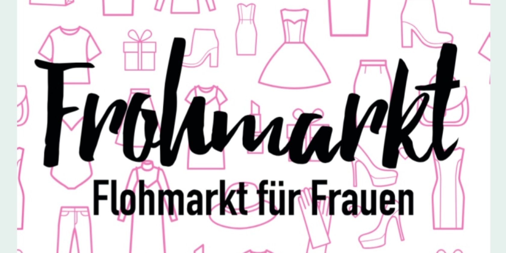 Frohmarkt, Flohmarkt f&uuml;r Frauen