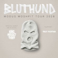 Bluthund - Modus Moshpit Tour 2026 + Guests: King Nugget Gang + Tilly Pantha, &copy; links im Bild