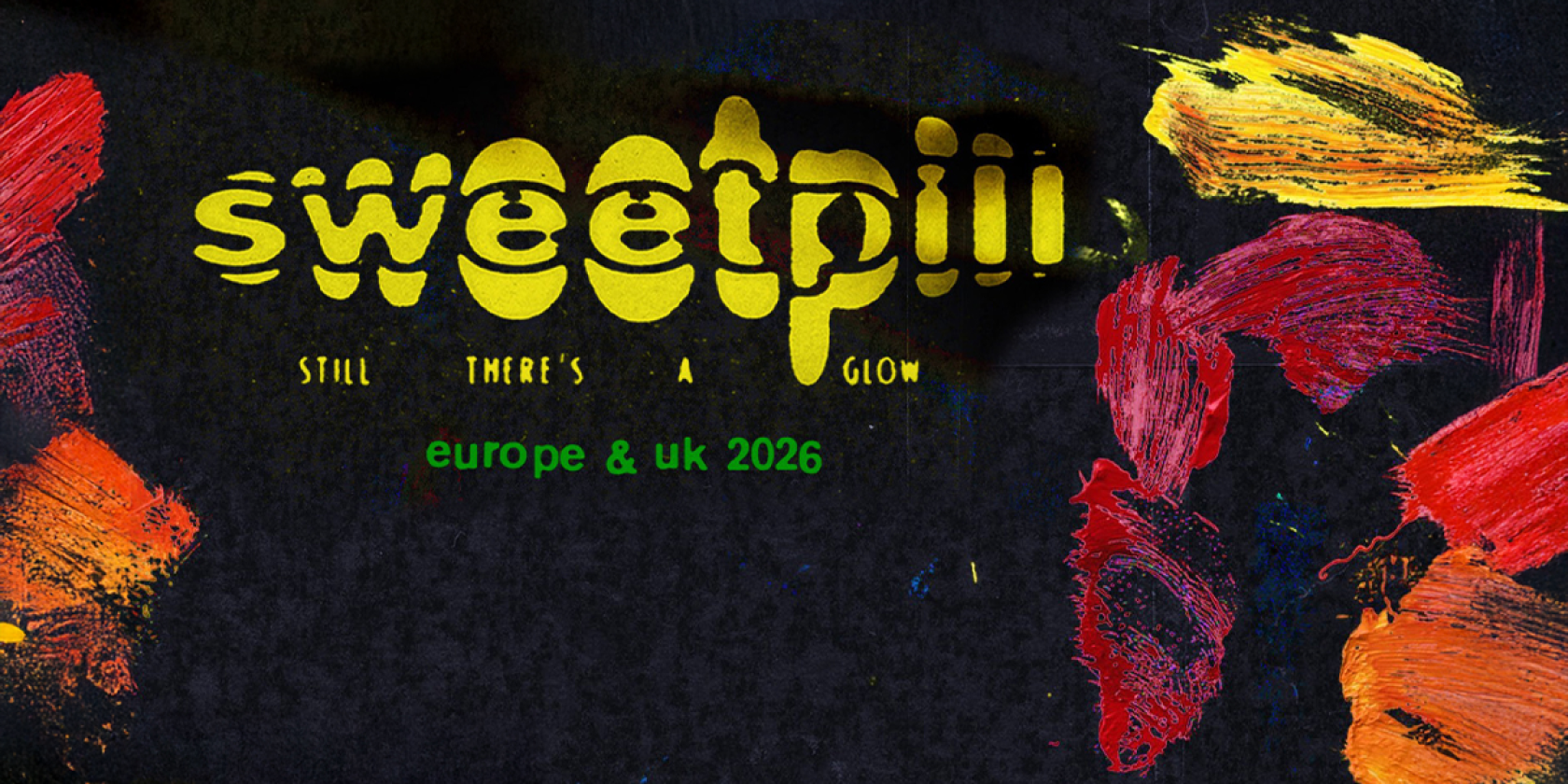 Sweet Pill - Still There&rsquo;s A Glow 2026, &copy; links im Bild