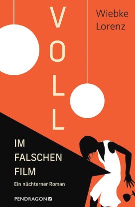BESOFFEN BETRACHTET - Inszenierte Lesung aus &bdquo;Voll im falschen Film&ldquo; von Wiebke Lorenz, Quelle: Reservix