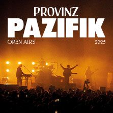 Provinz - "Pazifik" Open Airs 2025, © links im Bild