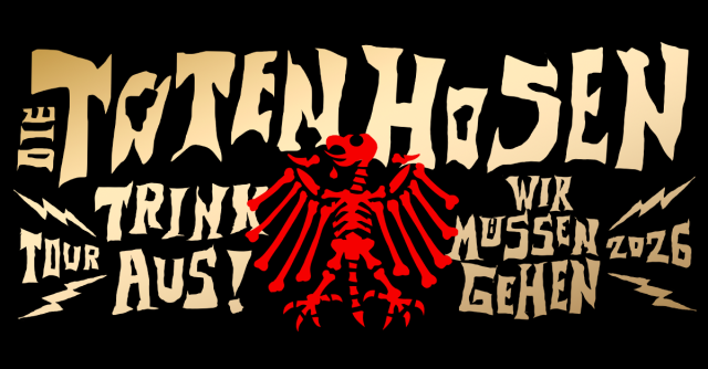 Die Toten Hosen - Trink aus! Wir m&uuml;ssen gehen &ndash; Tour 2026, &copy; links im Bild