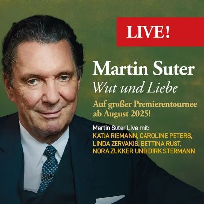 Martin Suter - Wut und Liebe – Premierentournee 2025, Quelle: Reservix